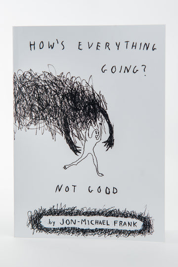 Jon-Michael Frank : How's Everything Going? Not Good