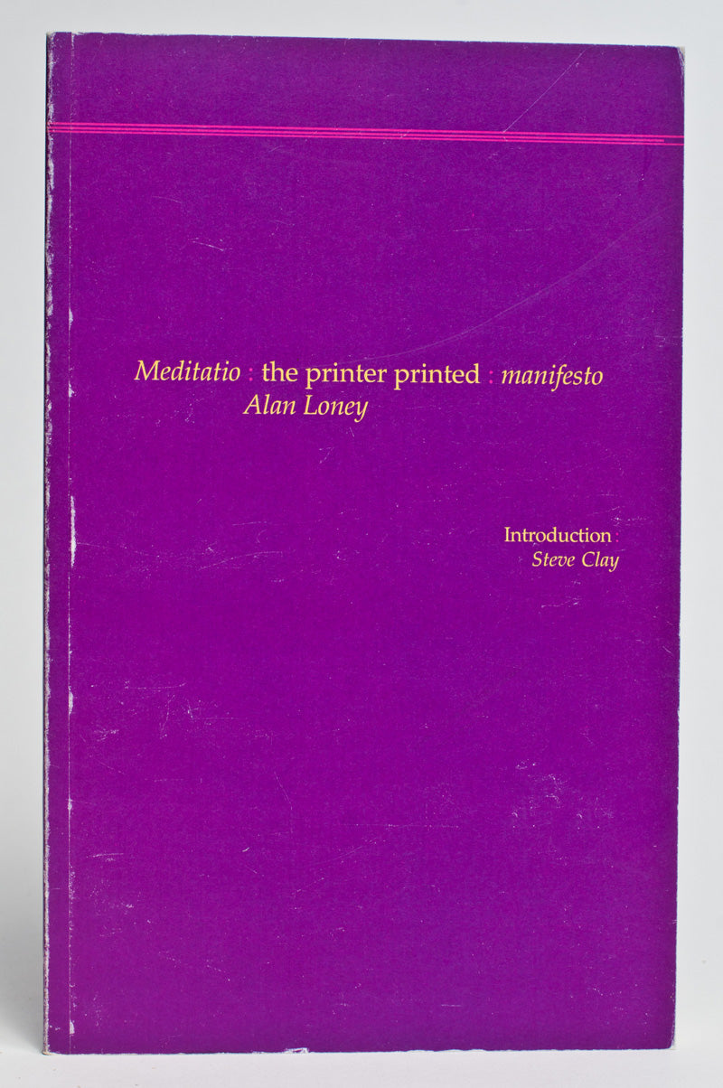 Alan Loney : Mediatio: The Printer Printed: Manifesto