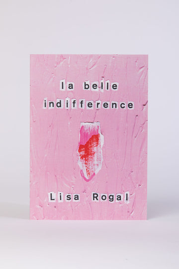 Lisa Rogal : la belle indifference