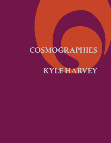 Kyle Harvey : Cosmographies