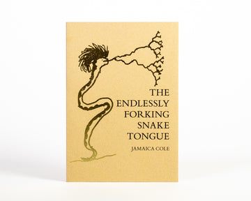 Jamaica Cole : The Endlessly Forking Snake Tongue