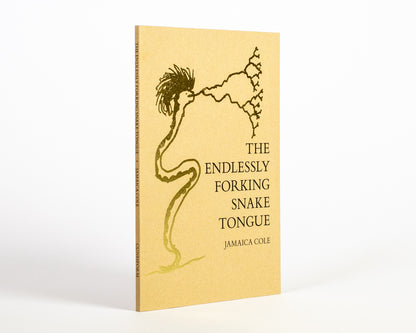 Jamaica Cole : The Endlessly Forking Snake Tongue