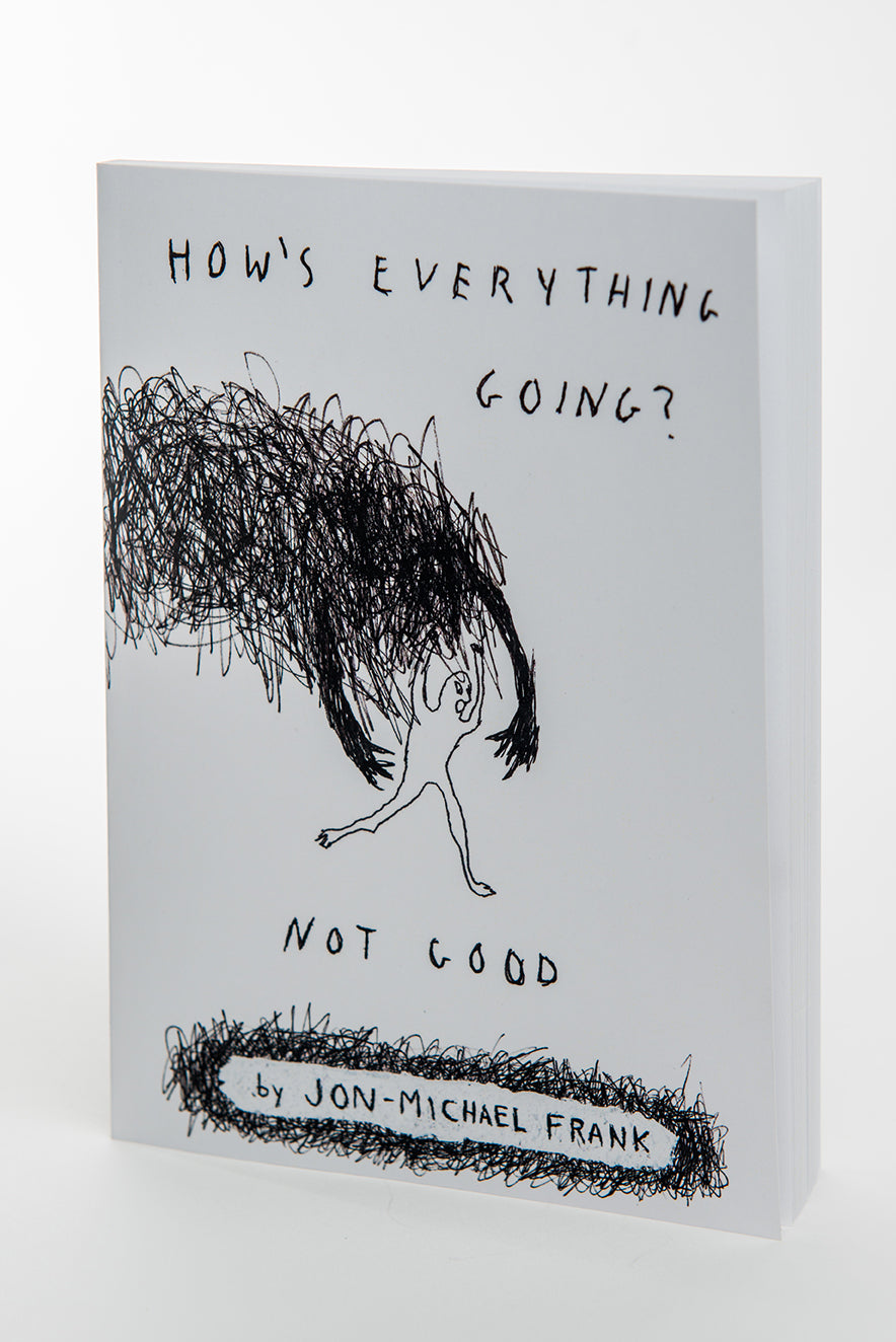 Jon-Michael Frank : How's Everything Going? Not Good