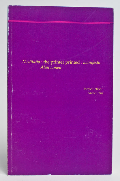 Alan Loney : Mediatio: The Printer Printed: Manifesto