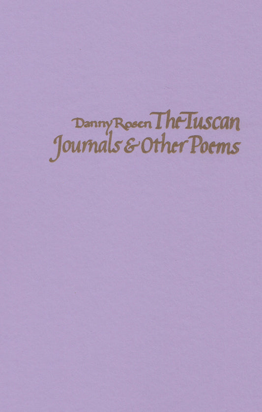 Danny Rosen : The Tuscan Journals & Other Poems