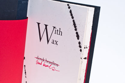 Derek Beaulieu : With Wax