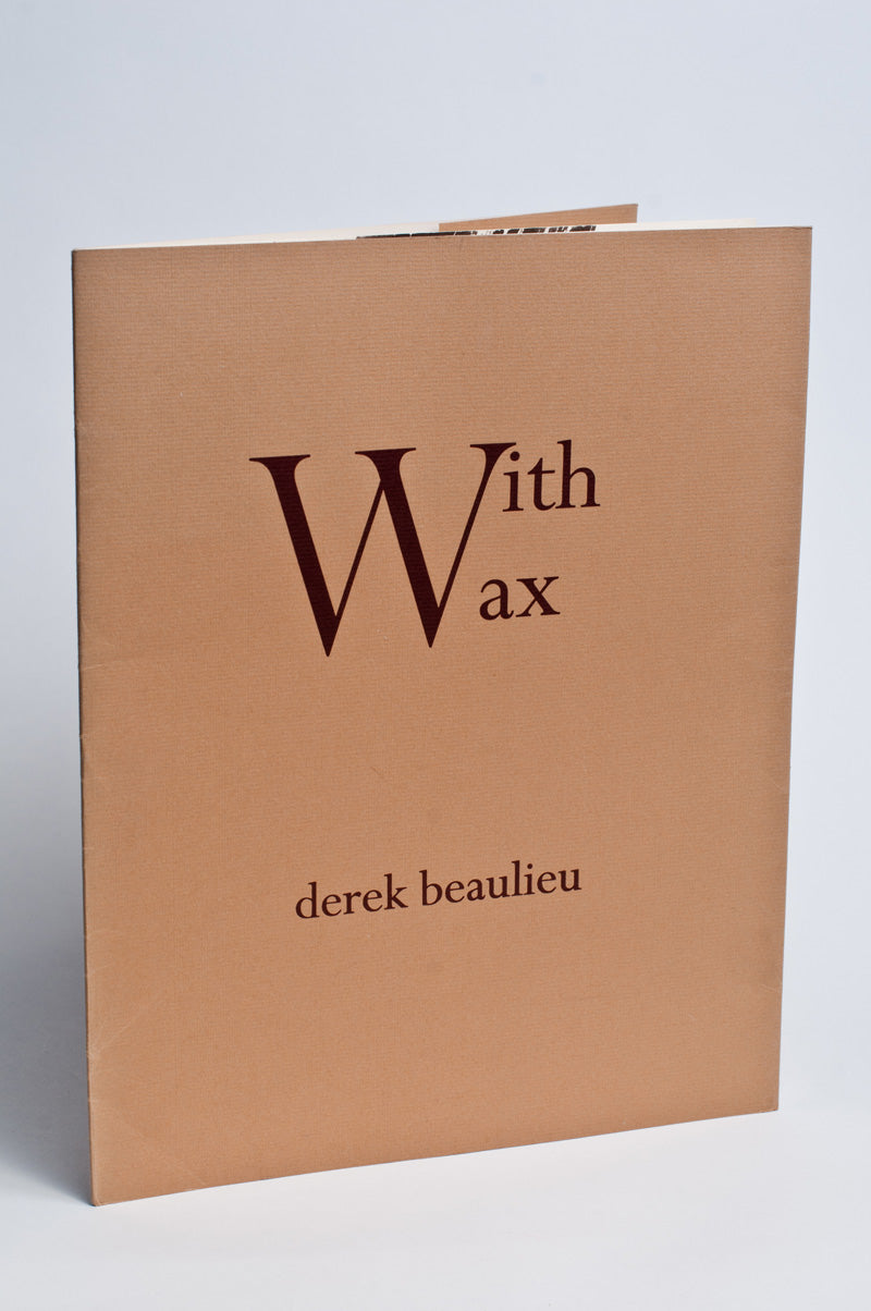 Derek Beaulieu : With Wax